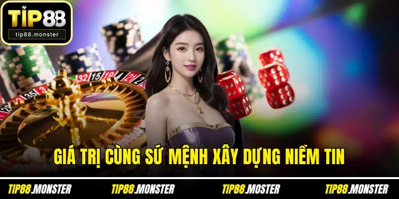 Giá trị cùng sứ mệnh xây dựng niềm tin