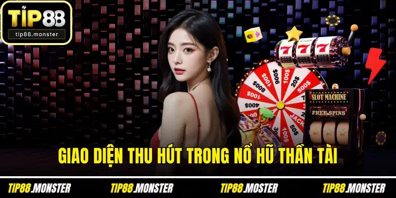 Giao diện thu hút trong nổ hũ thần tài