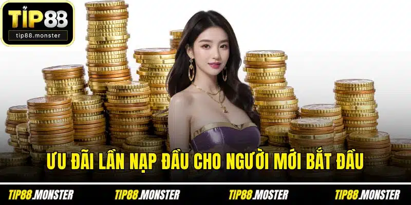 Ưu đãi lần nạp đầu cho người mới bắt đầu